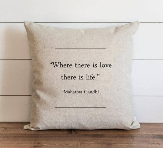 Where There is Love There is Life Pillow + Insert