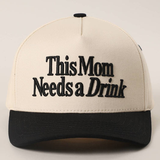 Mom Needs a Drink Embroidered Trucker Hat
